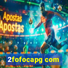 2fofocapg com